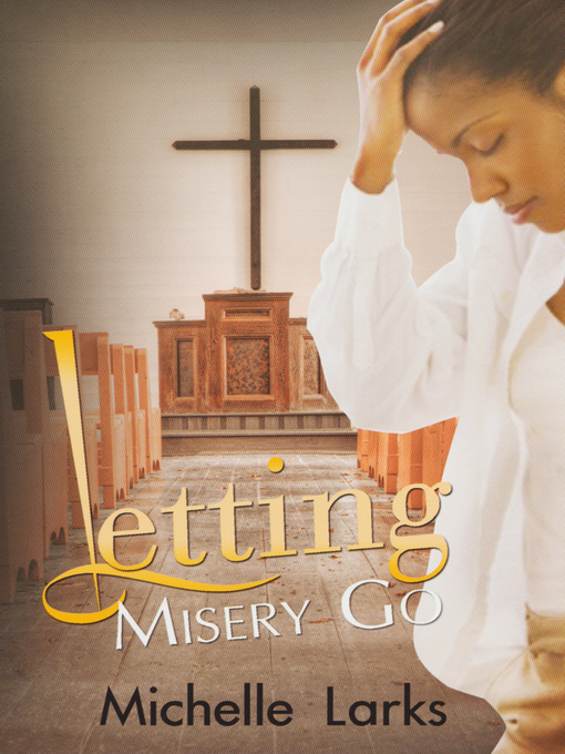 Title details for Letting Misery Go by Michelle Larks - Wait list